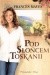 Pod słońcem Toskanii
