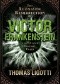 The Agonizing Resurrection of Victor Frankenstein and Other Gothic Tales