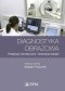 Diagnostyka obrazowa. Podstawy teoretyczne i metodyka badań