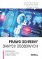 Prawo ochrony danych osobowych. Podręcznik dla studentów i praktyków