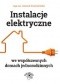 Instalacje elektryczne we współczesnych domach jednorodzinnych