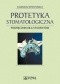 Protetyka stomatologiczna. Podręcznik dla studentów. Wydanie 6