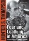 Fear and Loathing in America: The Brutal Odyssey of an Outlaw Journalist