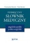 Podręczny słownik medyczny angielsko-polski polsko-angielski. Wydanie 2