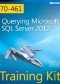 Training Kit (Exam 70-461) Querying Microsoft SQL Server 2012 (MCSA)