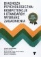 Diagnoza psychologiczna: kompetencje i standardy. Wybrane zagadnienia