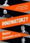 Innowatorzy. O tym, jak grupa hakerów, geniuszy i geeków wywołała cyfrową rewolucję