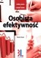Osobista efektywność. Jak efektywnie zarządzać czasem i osiągać wyznaczone cele