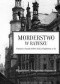 Morderstwo w ratuszu. Poznań w latach 1894-1922 z Opalenicą w tle