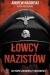 Łowcy nazistów. Na tropie zbrodniarzy wojennych