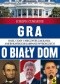 Gra o Biały Dom. Haki, ciosy i nieczyste zagrania amerykańskich kampanii wyborczych