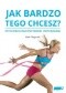 Jak bardzo tego chcesz? Psychobiologiczny model zwyciężania