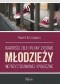 Wartości, cele i plany życiowe młodzieży nieprzystosowanej społecznie