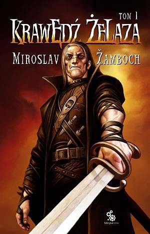 Krawędź Żelaza (Tom I) - Miroslav Žamboch