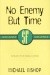 No enemy but time - Michael Bishop