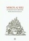 Mikołaj Rej. W pięćsetlecie urodzin. Studia literaturoznawcze