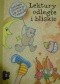 Lektury odległe i bliskie : antologia literatury dla dzieci i młodzieży