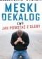 Męski dekalog czyli jak powstać z gleby