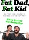 Fat Dad, Fat Kid. One Father and Son’s Journey to Take Power Away from the “F-Word”