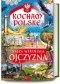 Kocham Polskę. Nasza wspaniała Ojczyzna
