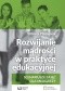 Rozwijanie mądrości w praktyce edukacyjnej. Scenariusze zajęć dla młodzieży