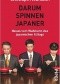 Darum spinnen Japaner: Neues vom Wahnsinn des japanischen Alltags