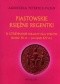 Piastowskie księżne regentki. O utrzymanie władzy dla synów (koniec XII w. - początek XIV w.)