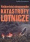 Najbardziej niesamowite katastrofy lotnicze