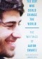 The Boy Who Could Change the World: The Writings of Aaron Swartz
