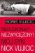 Niedoskonały – niezwyciężony! Mój syn Nick Vujicic