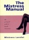 The Mistress Manual: The Good Girl's Guide to Female Dominance