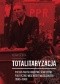 Totalitaryzacja - Polska Partia Robotnicza na scenie politycznej województwa śląskiego (1945–1948) .