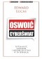 Oswoić cyberświat. Tożsamość, zaufanie i bezpieczeństwo w internecie