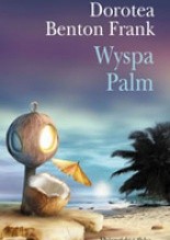 WYSPA PALM - Dorothea Benton Frank