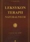 Leksykon terapii naturalnych czyli uzdrów się sam! Terapeutyczne metody leczenia, analizy i treningu sukcesu