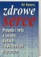 Zdrowe serce. Prawda i mity o lekach, dietach i ćwiczeniach fizycznych