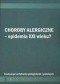 Choroby alergiczne Epidemia XXI w ? /Ewaluacja kształcenia pielęgniarek i położnych