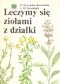 Leczymy się ziołami z działki