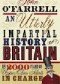An Utterly Impartial History of Britain (or 2000 Years Of Upper Class Idiots In Charge)