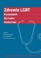 Zdrowie LGBT. Przewodnik dla kadry medycznej
