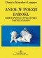 Anioł w poezji baroku. Dzieje postaci w kulturze dawnej Europy