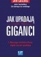 Jak upadają giganciI dlaczego niektóre firmy nigdy się nie poddają