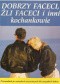 Dobrzy faceci,żli faceci i inni kochankowie .Przewodnik po zwiazkach uczuciowych dla wszystkich kobiet