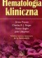 Hematologia kliniczna - Provan Drew, Singer Charles R.J., Baglin Trevor i inni