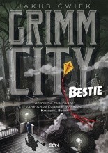 Grimm City. Bestie - Jacek Skowroński