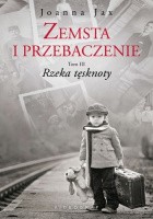 Zemsta i przebaczenie. Rzeka tęsknoty