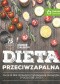 Dieta przeciwzapalna. Jak w 28 dni przywrócić równowagę organizmu i poczuć się lepiej
