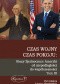 Czas wojny, czas pokoju: Stany Zjednoczone Ameryki od niepodległości do współczesności. Tom III