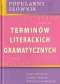 Popularny słownik terminów literackich i gramatycznych