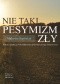 Nie taki pesymizm zły. Polska adaptacja Kwestionariusza Defensywnego Pesymizmu